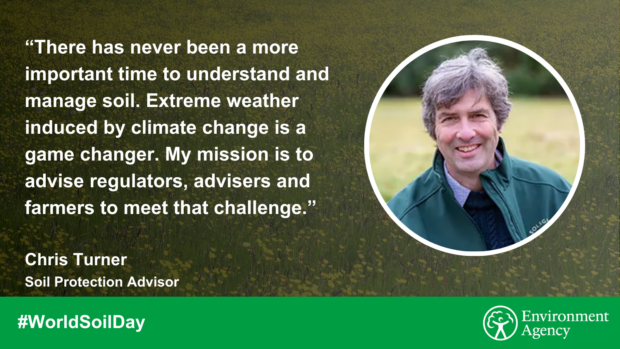 "There has never been a more important time to manage and understand soil." - Chris Turner, Environment agency Soil Protection Advisor
